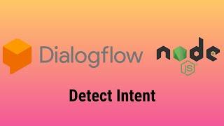 Dialogflow API with NodeJS | Dialogflow Detect Intent Example | Dialogflow Custom Integartion