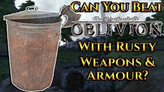 Can You Beat Oblivion With Rusty Weapons & Armour?