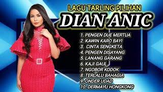 DIAN ANIC - LAGU TARLING PILIHAN - PENGEN DUE MERTUA - KAWIN KARO BAYI - CINTA SENGKETA