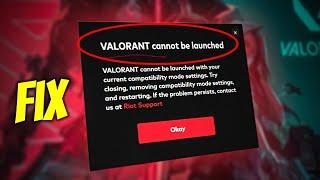How to Fix Valorant Cannot be Launched with Your Compatibility Mode Setting