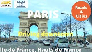 PARIS 4K - Driving downtown - ILE de France, Hauts de France