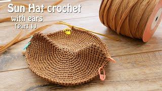 Шляпа с ушками из рафии крючком (часть 1)  Crochet Sun Hat | Pattern & Tutorial 