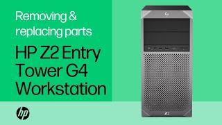 Removing and replacing parts | HP Z2 Entry Tower G4 Workstation | HP Support