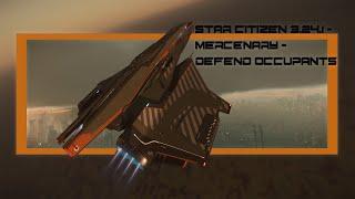 Star Citizen 3.24.1 - Mercenary - Defend Occupants