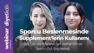 WEBINAR:Sporcu Beslenmesinde Supplementlerin Kullanımı - Öğr.Gör.Dyt. Aslıhan Elmas & Dyt.Ezgi Akdağ