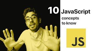 10 JavaScript concepts every Developer SHOULD know