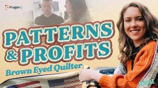 Patterns and Profits: Brown Eyed Quilter | The Hustle | PragerU Kids