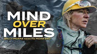Moab 240 Documentary | Mind Over Miles