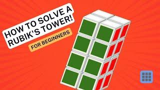 How to solve the Rubik's Tower? | for beginners | in 3 simple steps!