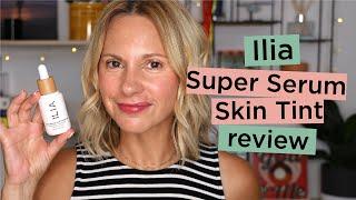Ilia Super Serum Skin Tint Review and Demo | Skin Obsessed Mary