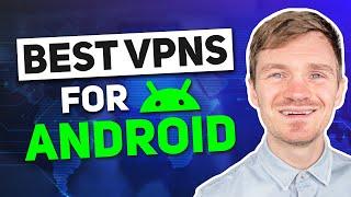 Best VPN for Android 2024 | TOP 3 Best VPNs reviewed!