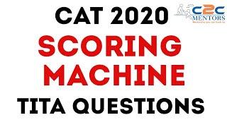 CAT 2020 | Scoring Machine | How TITA Questions are blessing