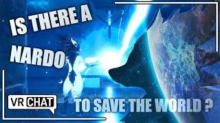 [VR Chat] Is there a Nardo to save the world ?