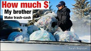 Trash into cash in Canada  how much my brother makes from recycling? |sarah Buyucan