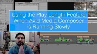 Using Play Length when Avid Media Composer is Slow