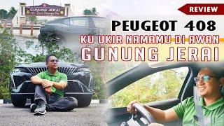 Saya Test Drive Peugeot 408 Naik Gunung Jerai