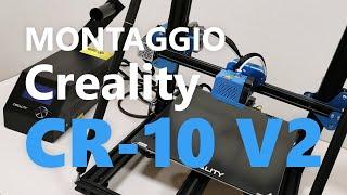 Unboxing e montaggio stampante 3D Creality CR-10 V2