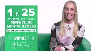 Be Mindful: Learn the signs of mental illnes