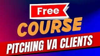 Free Training: How to Pitch Virtual Assistant Clients