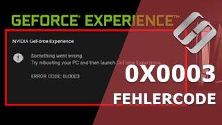  Problem gelöst: Geforce Experience-Fehlercode 0x0003 - Lösungen und Tipps 