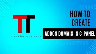 How to create Addon Domain in cPanel | Technology Tale