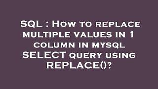 SQL : How to replace multiple values in 1 column in mysql SELECT query using REPLACE()?