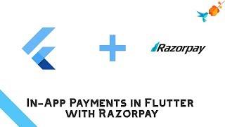 Flutter Tutorials | Integrating In-App Payments using Razorpay | Dart