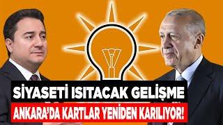 Ankara’da kartlar yeniden karılıyor! Usta gazeteciden siyaseti sallayacak Babacan-Erdoğan iddiası!