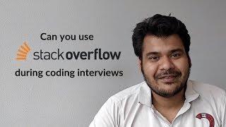 Can you use Stack Overflow during coding interviews ?