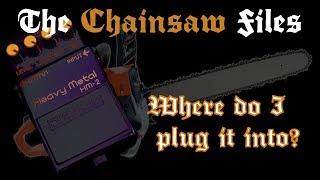 The Chainsaw Files – FX-Loop? Clean or Dirty channel? Where to put your HM-2 (clone)