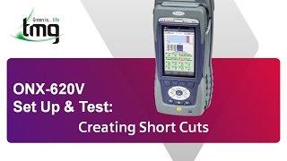 VIAVI ONX620 How To Create Short Cuts