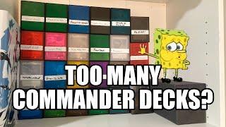 Can You Have Too Many Commander Decks? Is There Such A Thing?