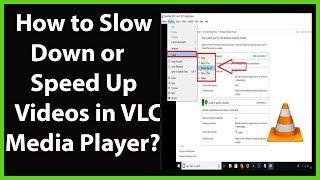 How to Slow Down or Speed Up Videos in VLC Media Player?