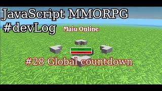 JavaScript MMORPG - Maiu Online  - #babylonjs - Ep28: Global countdown