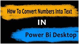 how to convert numbers into text in power bi desktop | real time dax functions