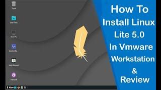 How to Install Linux Lite 5.0 In VMware Workstation 15 pro || Linux lite 5.0 installation & Review