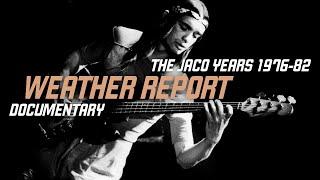 WEATHER REPORT | The JACO Years 1976-1982 | Documentary