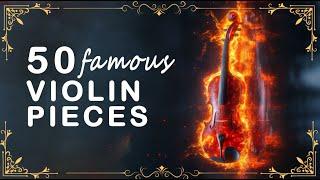 50 Most Famous of Violin Pieces | Best of Vivaldi, Bach, Paganini