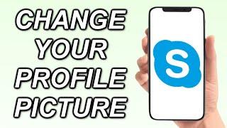 How To Change Profile Picture On Skype