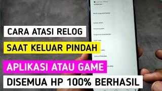 CARA ATASI RELOG SAAT KELUAR PINDAH APLIKASI ATAU GAME DISEMUA HP