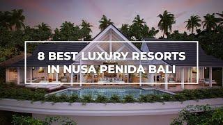 8 BEST LUXURY RESORTS IN NUSA PENIDA BALI - 8 RESORT MEWAH TERBAIK DI NUSA PENIDA BALI