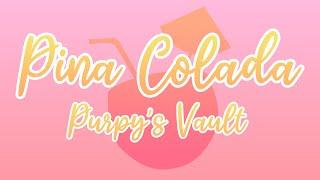 Pina Colada - Purpy's Vault