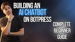 Building an AI Chatbot on Botpress (Complete Beginners Guide)