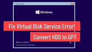 Fix Virtual Disk Service Error! Convert HDD to GPT