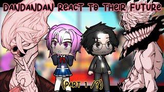 DANDANDAN REACT TO HEIR FUTURE ||Okarun and Aira transformation||[PART 1/?]|| ANIME REACTION||