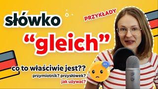 Zobacz w jakich sytuacjach użyjesz słówka „gleich”