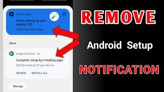 how to remove android setup notification issue fixed