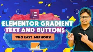 Elementor gradient button - Elementor gradient text Tutorial[ 2 Easy Methods]