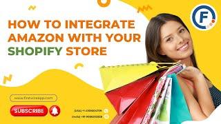 Shopify Amazon Integration | FirstWire Apps  #shopifytips #shopifyintegration