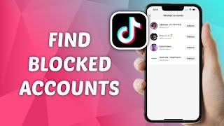 How to Find Blocked People on TikTok! (2025)